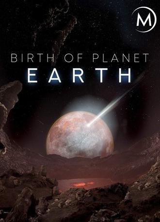 Birth of Planet Earth (2019)