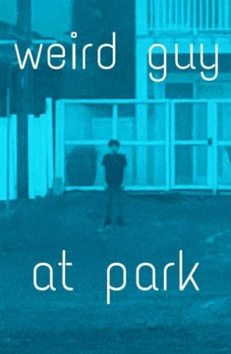 weird guy at park (2023)