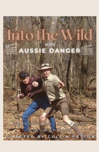 Into the Wild with Aussie Danger (2023)