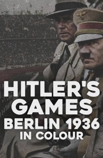 Hitler’s Games: Berlin 1936 in Colour (2026)