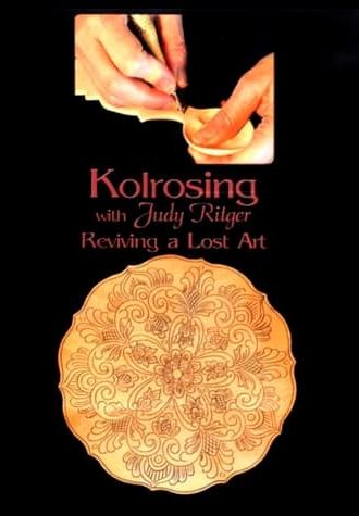 Kolrosing with Judy Ritger: Reviving a Lost Art (2003)