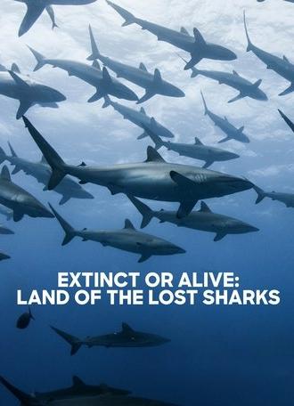 Extinct or Alive: Land of the Lost Sharks (2020)