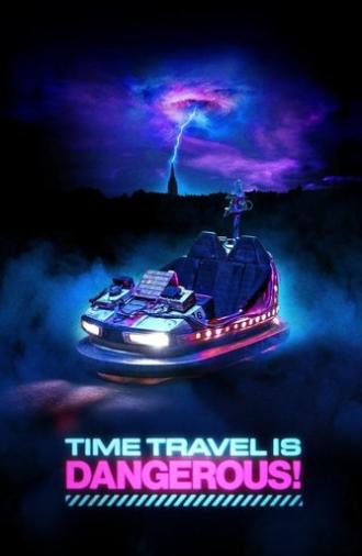 Time Travel Is Dangerous! (2025)