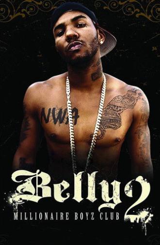 Belly 2: Millionaire Boyz Club (2008)