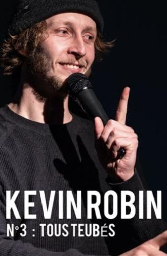 Kevin Robin - Spectacle N°3 : Tous teubés (2023)
