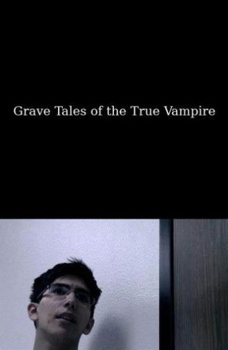 Grave Tales of the True Vampire (2017)