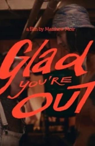 Glad you're Out (2024)