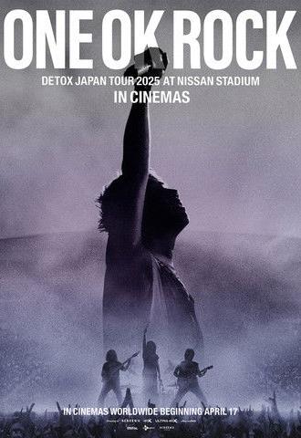 ONE OK ROCK DETOX JAPAN TOUR AT NISSAN STADIUM 2025 IN CINEMAS (2026)