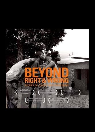 Beyond Right & Wrong: Stories of Justice and Forgiveness (2012)