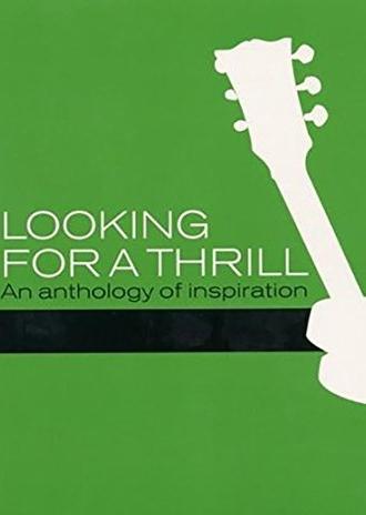 Looking for a Thrill: An Anthology of Inspiration (2005)