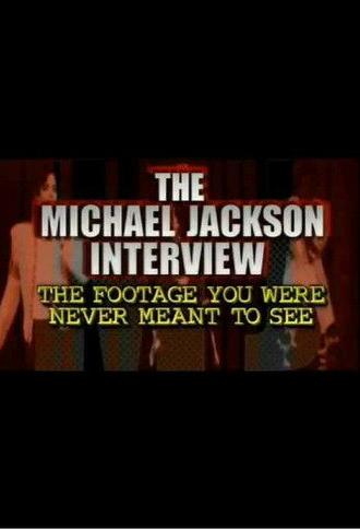The Michael Jackson Interview: The Footage You Were Never Meant To See (2003)