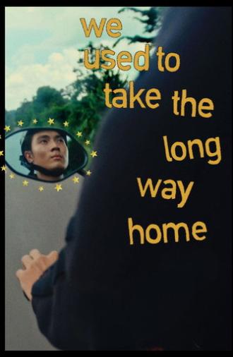 We Used to Take the Long Way Home (2025)