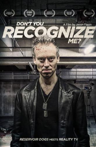 Don't You Recognize Me? (2017)