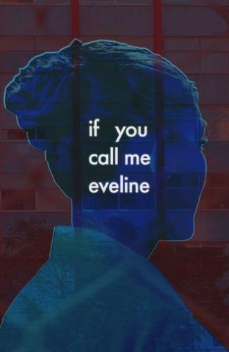 If You Call Me Eveline (2024)