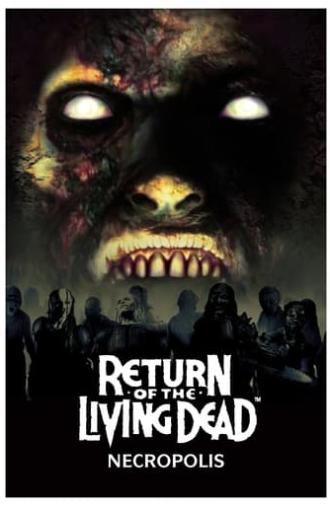 Return of the Living Dead: Necropolis (2005)