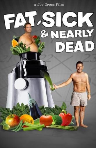 Fat, Sick & Nearly Dead (2010)