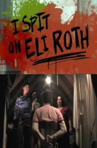 I Spit on Eli Roth (2010)