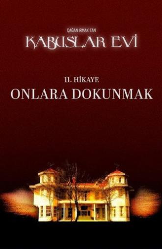 Kabuslar Evi: Onlara Dokunmak (2007)