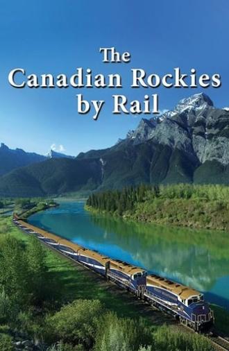 The Canadian Rockies by Rail (2016)