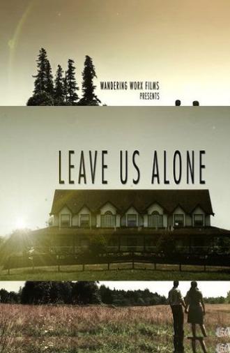 Leave Us Alone (2013)