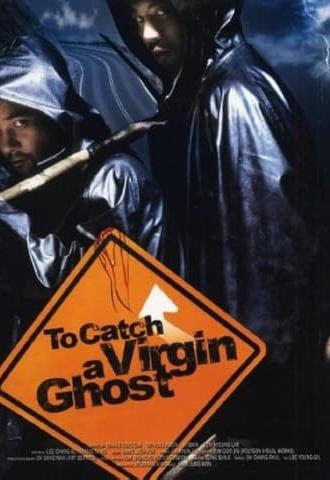 To Catch a Virgin Ghost (2004)