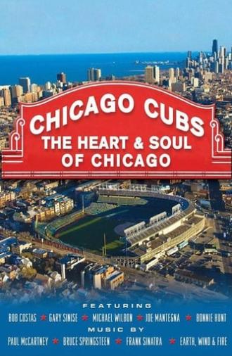 Chicago Cubs: The Heart and Soul of Chicago (2011)