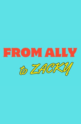 From Ally to Zacky (2024)