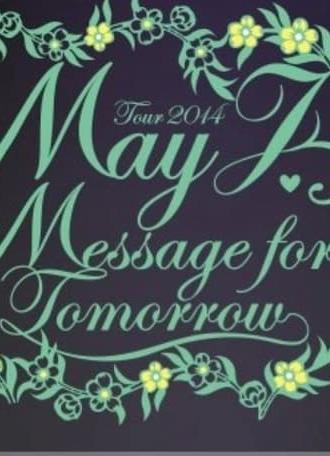 May J. Tour 2014 ～Message for Tomorrow～ 2014.7.30 at Zepp Tokyo (2014)