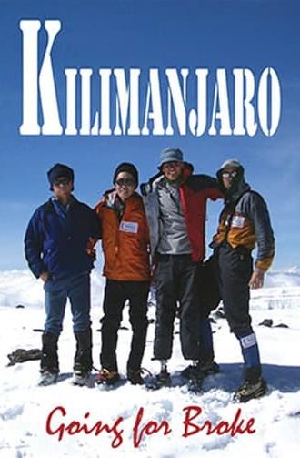 Kilimanjaro: Going For Broke (2004)