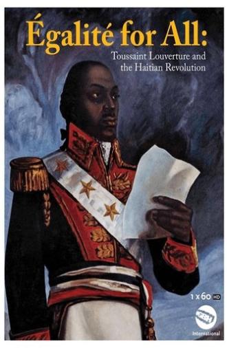 Egalite for All: Toussaint Louverture and the Haitian Revolution (2009)