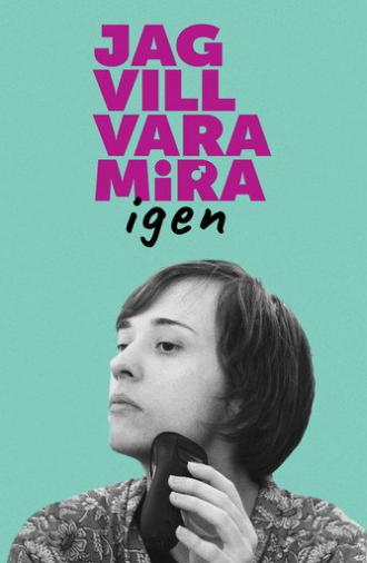 Jag vill vara Mira igen (2021)