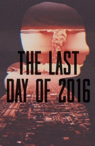 The Last Day of 2016 (2017)