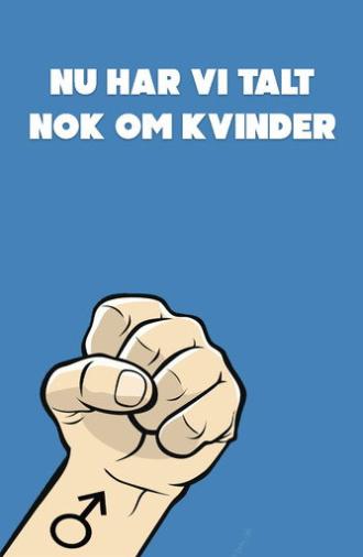 Nu har vi talt nok om kvinder (2021)
