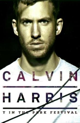 Calvin Harris: T In The Park Festival (2016)