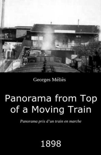 Panorama from Top of a Moving Train (1898)