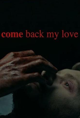 Come Back My Love (2021)