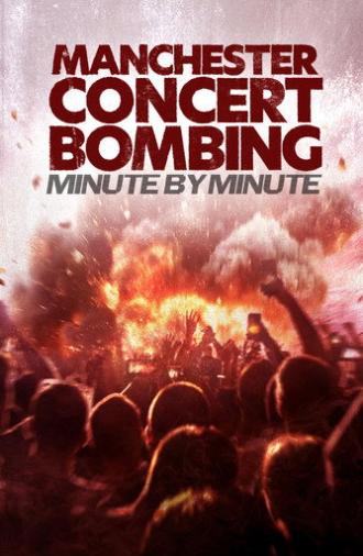 Manchester Concert Bombing: Minute by Minute (2025)