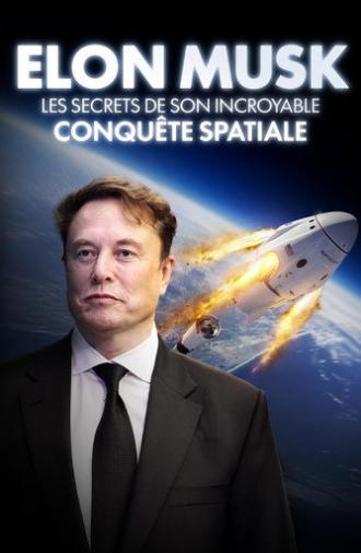 Elon Musk - Les secrets de son incroyable conquête spatiale (2025)