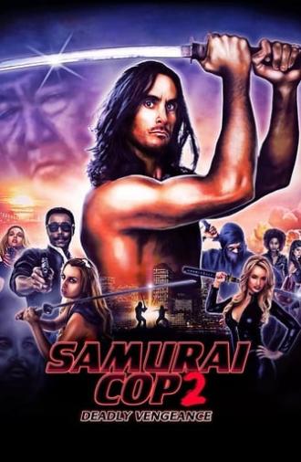 Samurai Cop 2: Deadly Vengeance (2015)