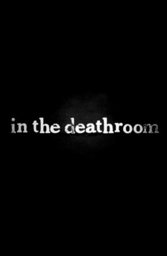 In the Deathroom (2011)