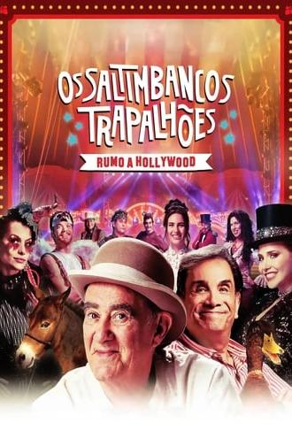 Os Saltimbancos Trapalhões: Rumo a Hollywood (2017)