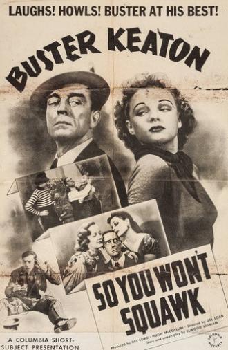 So You Won't Squawk (1941)