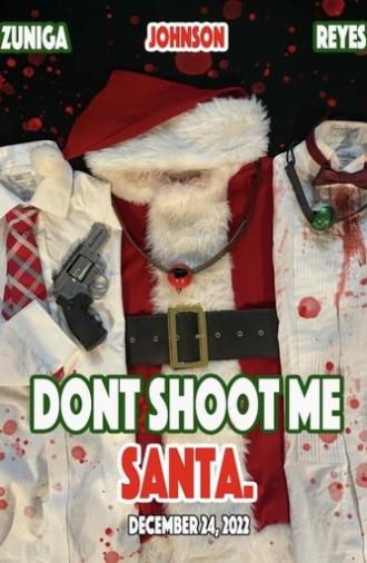 Dont shoot me Santa. (2022)