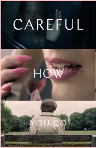 Careful How You Go (2018)