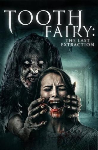 Tooth Fairy: The Last Extraction (2021)