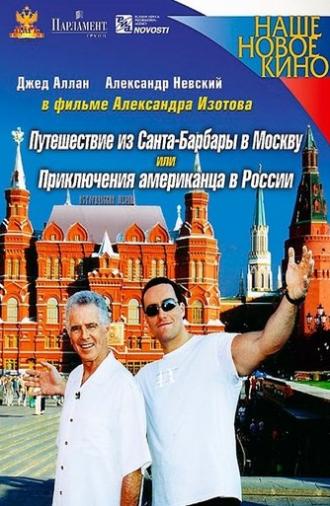 Journey from Santa Barbara to Moscow, or the Adventures of an American in Russia (2005)