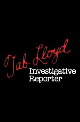 Tab Lloyd: Investigative Reporter (1985)