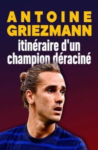 Antoine Griezmann : itinéraire d'un champion déraciné (2020)