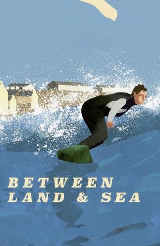 Between Land and Sea (2018)