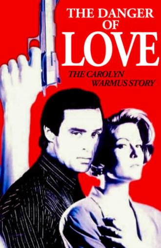 The Danger of Love: The Carolyn Warmus Story (1992)